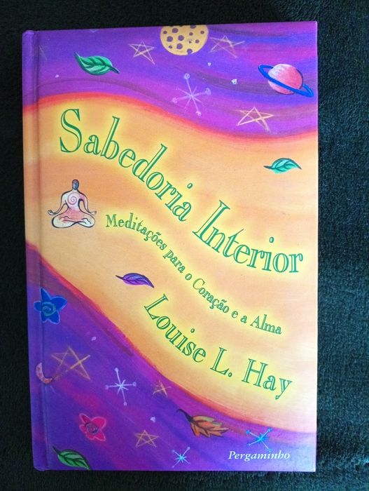 Sabedoria Interior - Meditações para o Coração e a Alma. Louise L. Hay*