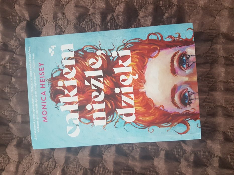 Całkiem nieźle, dzięki Monica Heisey