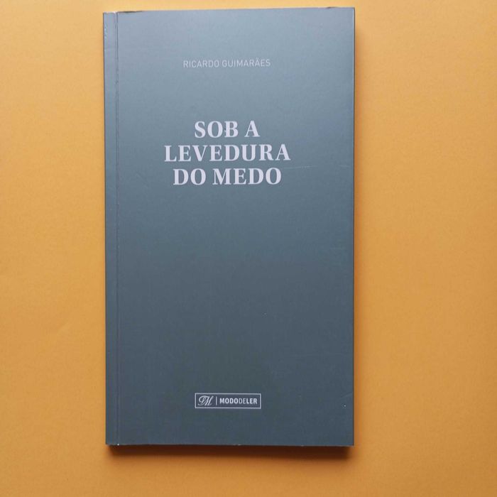 Sob A Levedura Do Medo - Ricardo Guimarães