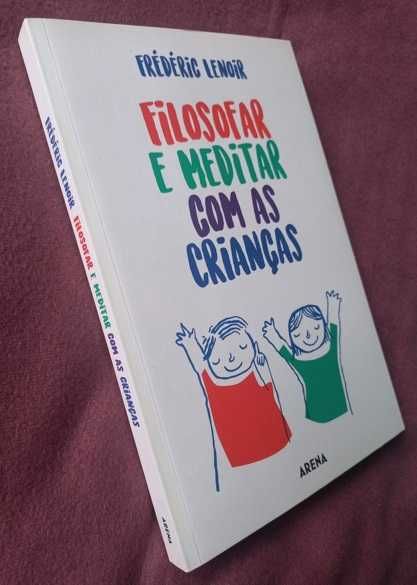 Filosofar e Meditar com as Crianças - Frédéric Lenoir