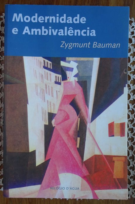 Modernidade e Ambivalência de Zygmunt Bauman