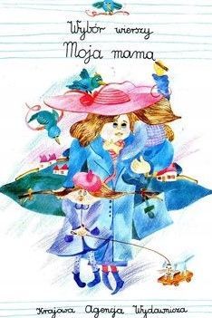 Moja Mama - Wybór Wierszy Danuta Wawiłow Danuta Gellnerowa I Inni