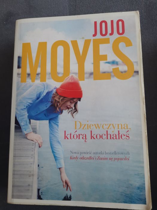 "Kiedy odszedłeś", "Dziewczyna którą kochałeś"  Jojo Moyes
