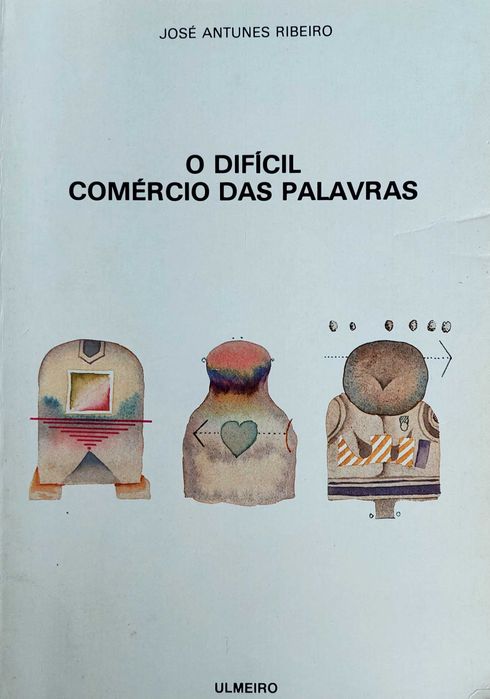 O Difícil Comércio das Palavras de José Antunes Ribeiro