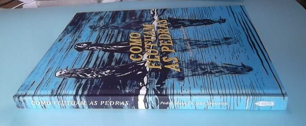 COMO FLUTUAM AS PEDRAS - Pedro Moura / João Sequeira - Ed. A Seita