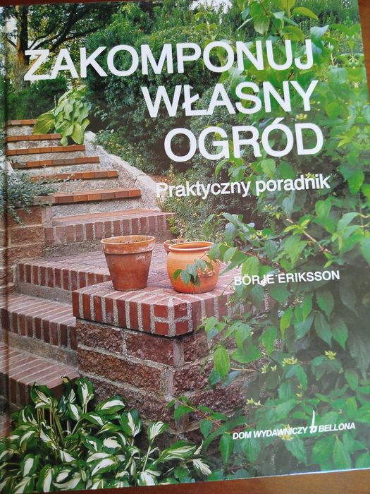 Zakomponuj własny ogród praktyczny poradnik