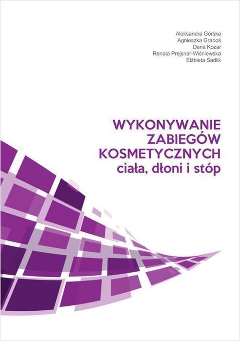 Wykonywanie Zabiegów Kosmetycznych Ciała, Dłoni I Stóp