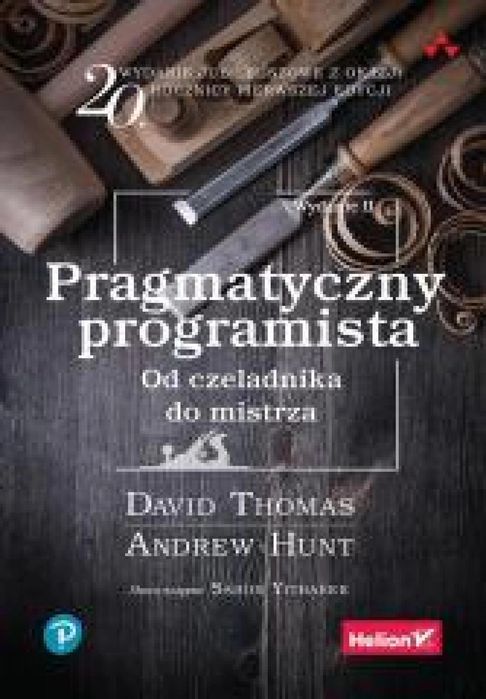 Pragmatyczny programista Helion David Thomas, Andrew Hunt Rok wydania: