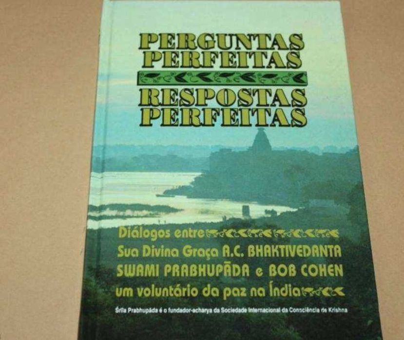 Perguntas Perfeitas Respostas Perfeitas/Bhaktivedanta swami Prabhupada