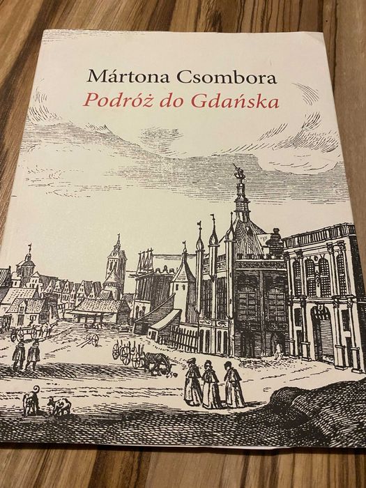Martona Csombora podróż do Gdańska