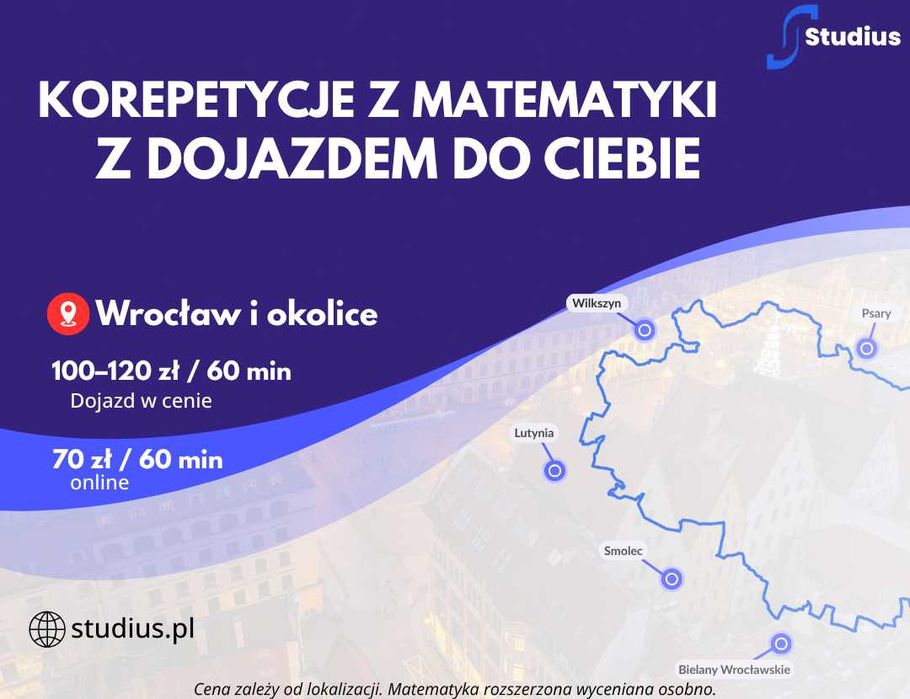 Korepetycje MATEMATYKA Wrocław – z dojazdem do domu / online 70zł