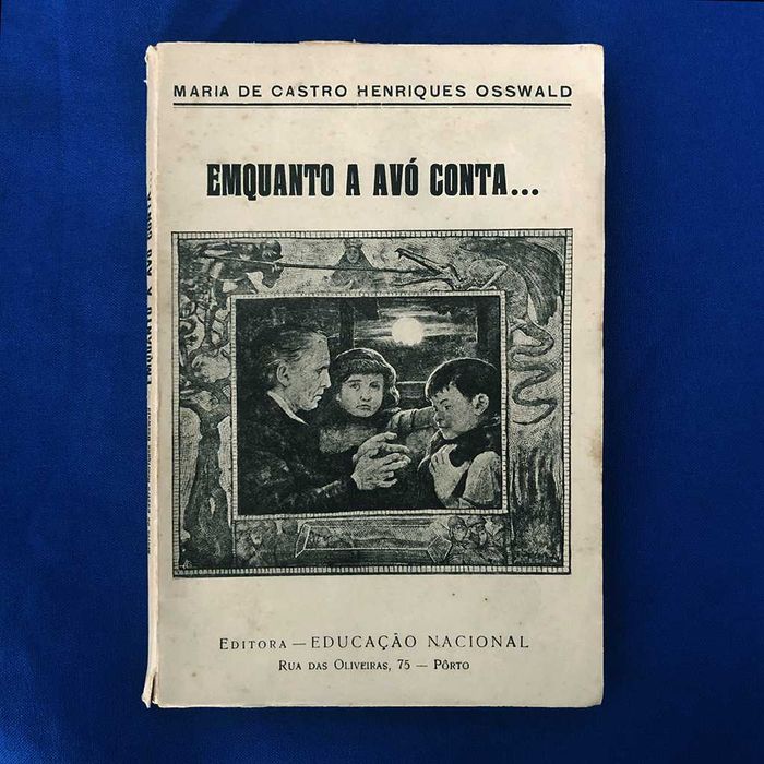 Maria de Castro Henriques Osswald ENQUANTO A AVÓ CONTA - 1934