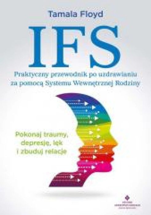 IFS - praktyczny przewodnik po uzdrawianiu.. Studio Astropsychologii