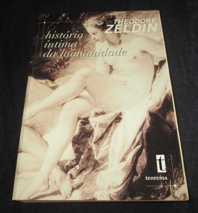 Livro História Íntima da Humanidade Theodore Zeldin