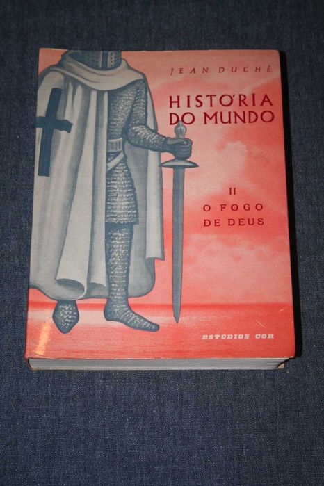 [] História do Mundo - 2º Volume, O Fogo de Deus - Jean Duché