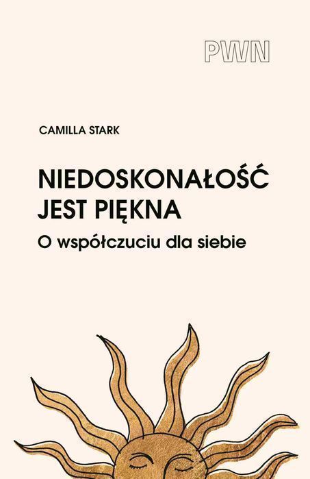 Niedoskonałość Jest Piękna. O Współczuciu Dla Siebie  Camilla Stark
