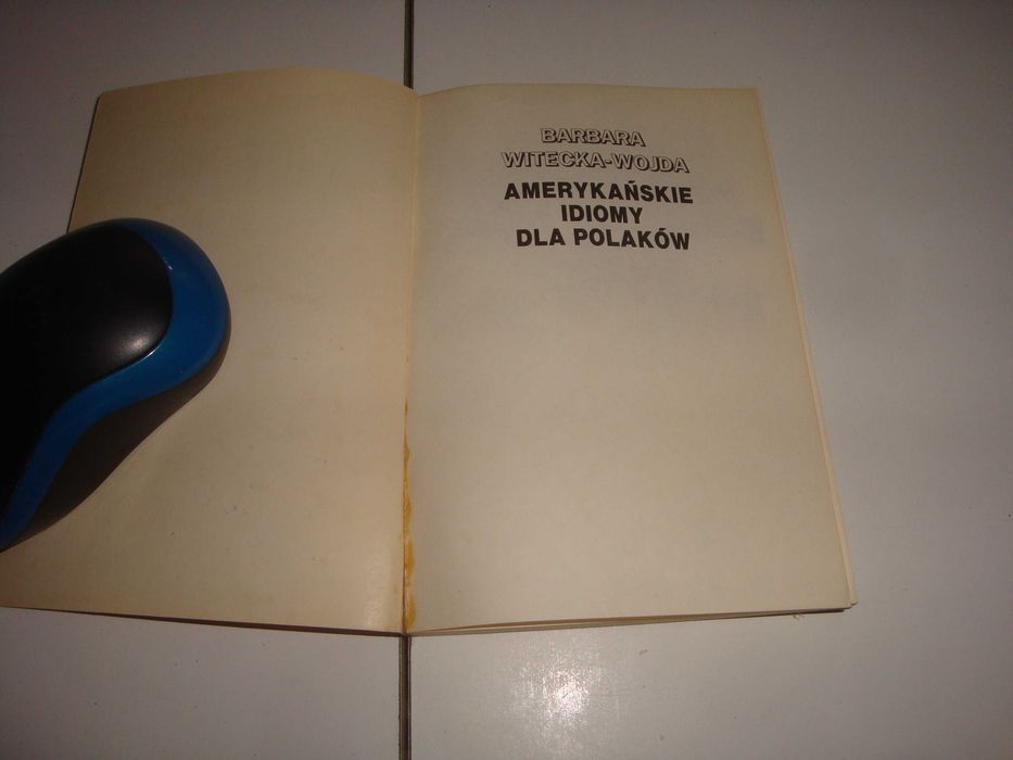 Amerykańskie idiomy dla Polaków - Witecka-Wojda