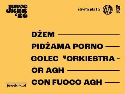 Strefa Plaża AGH KRAKÓW KRAKOSKIE JUWENALIA 2026 - Golec uOrkiestra Pidżama Porno Dżem OR AGH CON FUOCO AGH 23.05.2026  Kraków  BILETY! TANIO! OKAZJA!