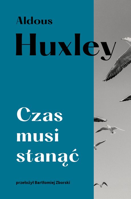Czas Musi Stanąć  Aldous Huxley