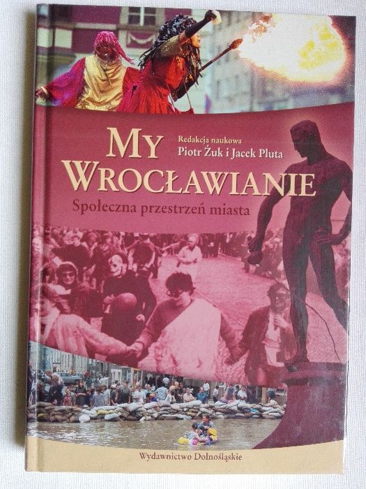 My Wrocławianie. Społeczna przestrzeń ,miasta.