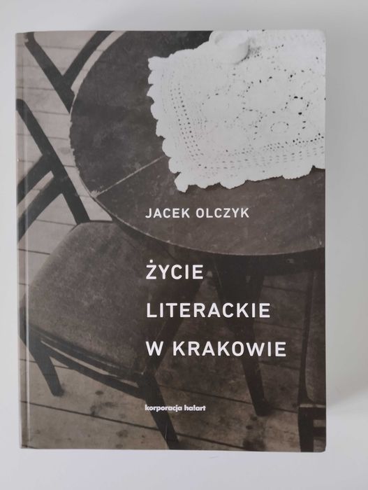 Życie literackie w Krakowie Jacek Olczyk