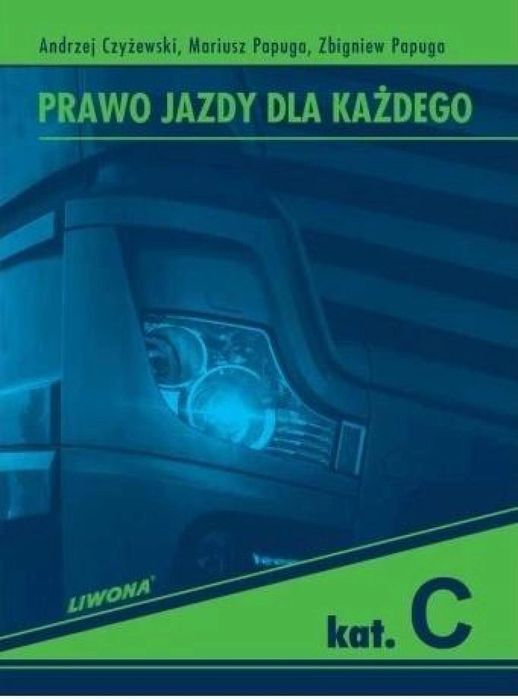 Prawo Jazdy dla Każdego kat. C w.3 Andrzej Czyżewski Rok wydania: