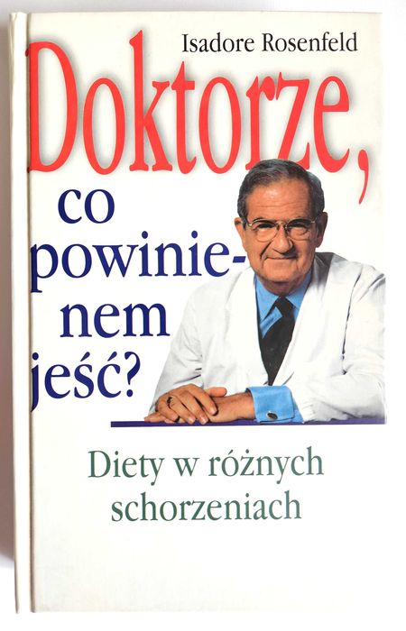 DOKTORZE, co powinienem JEŚĆ? DIETY w różnych SCHORZENIACH - Rosenfeld