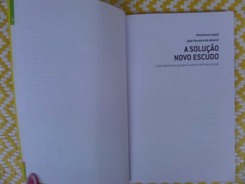 A SOLUÇÃO - Novo Escudo
de João Ferreira do Amaral e Francisco Louçã