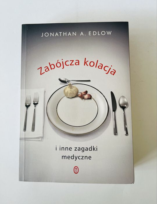 Zabójcza kolacja Jonathan A Edlow