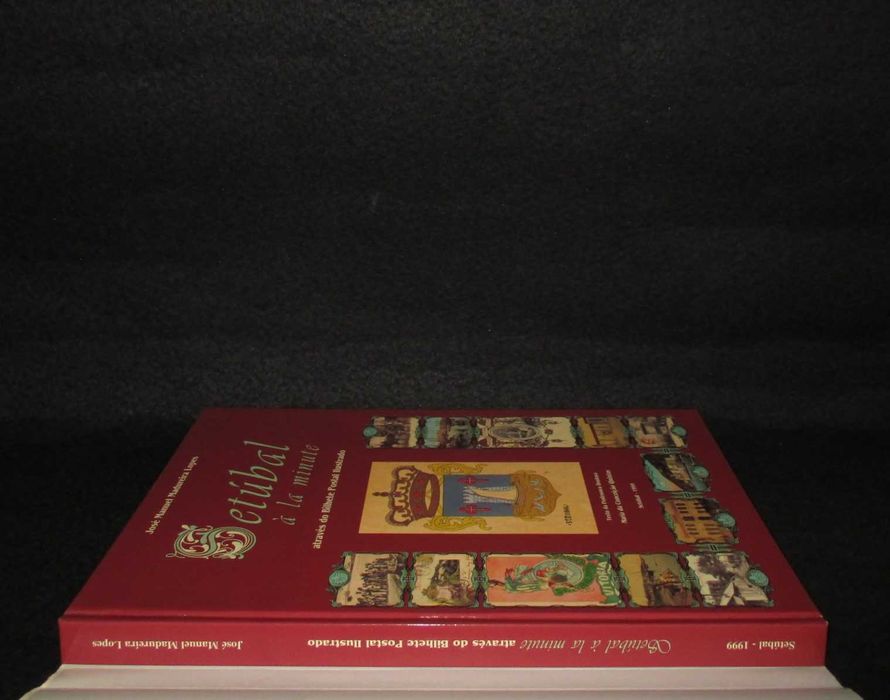 Livro Setúbal à la minute através do Bilhete Postal Ilustrado