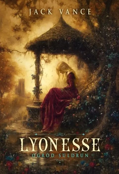 Ogród Suldrun. Tom 1. Lyonesse. Vesper. Nowy Produkt