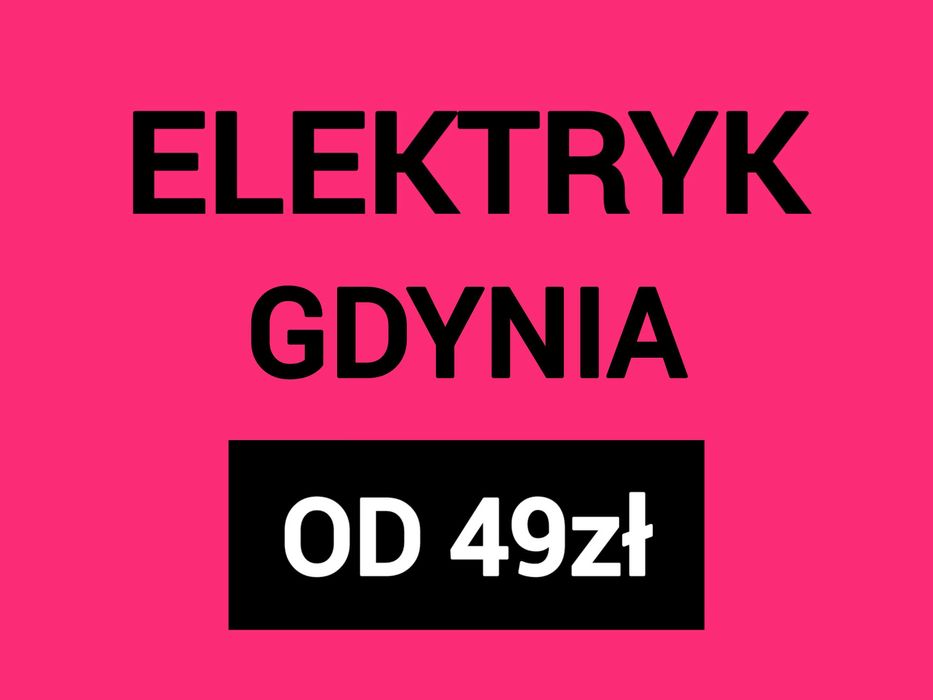 ELEKTRYK GDYNIA - Konkurencyjne Ceny - Dojazd 0zł Usuwanie Awarii SEP