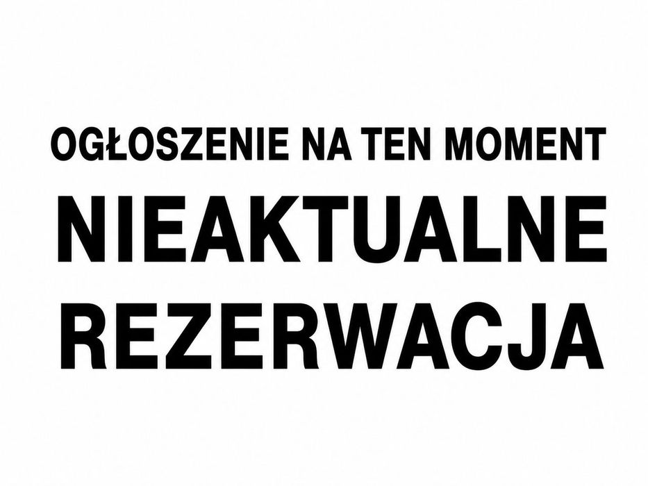 Ogłoszenie Na Tem Moment Nieaktualne - Rezerwacja