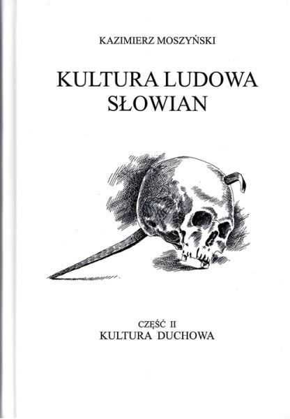 Kultura ludowa Słowian. CZĘŚĆ 2. TOM 1. KULTURA DUCHOWA + ATLAS, NOWA!