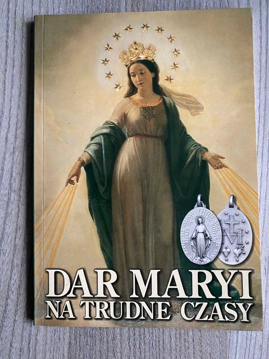 Dar Maryi Na Trudne Czasy Historia najsłynniejszego medalika świata