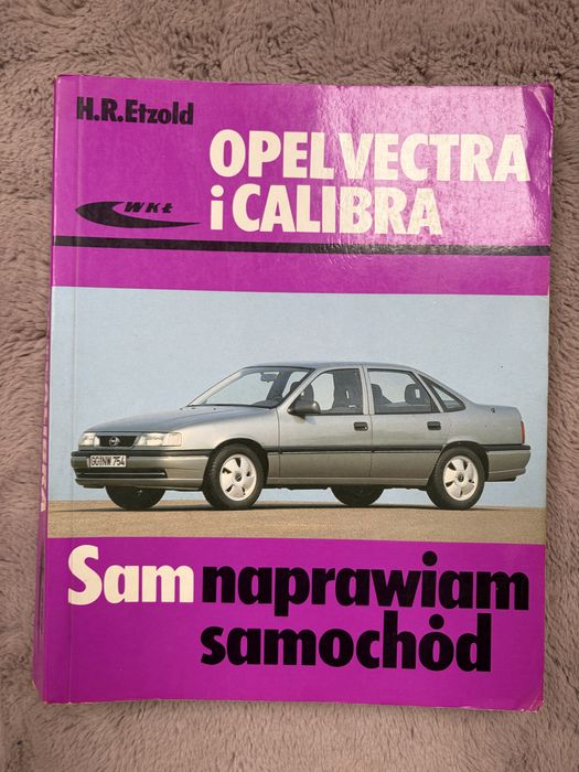 Książka Opel Vectra i Calibra Sam naprawiam samochód - E.R. Etzold