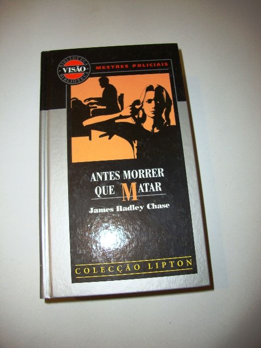 James H. Chase: Antes morrer que matar