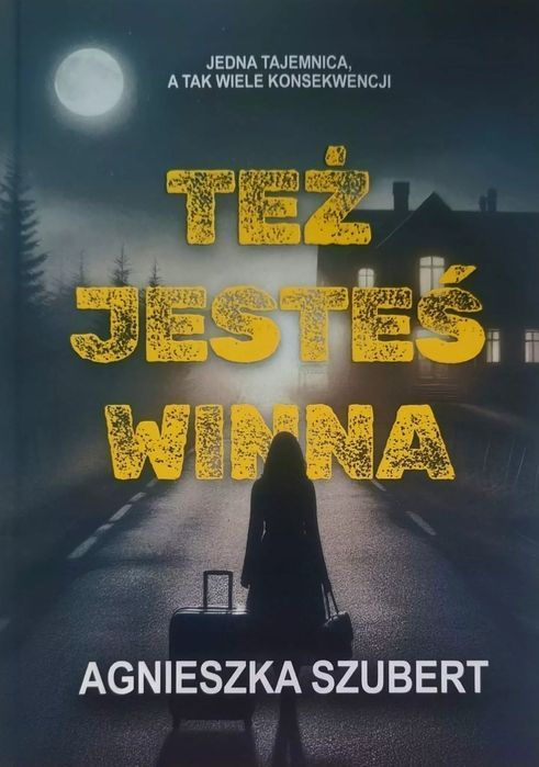 Też Jesteś Winna  Agnieszka Szubert