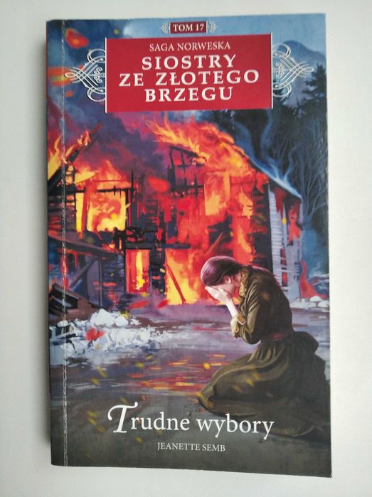 Siostry ze Złotego Brzegu - Jeanette Semb tom 17 Trudne wybory