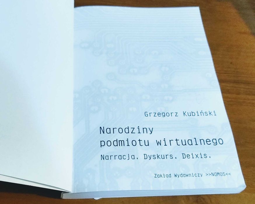 Narodziny podmiotu wirtualnego narracja, dyskurs, deixis Grzegorz Kubiński