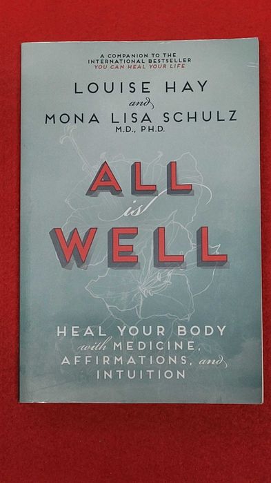 All Is Well- Louise Hay And Mona Lisa Schulz