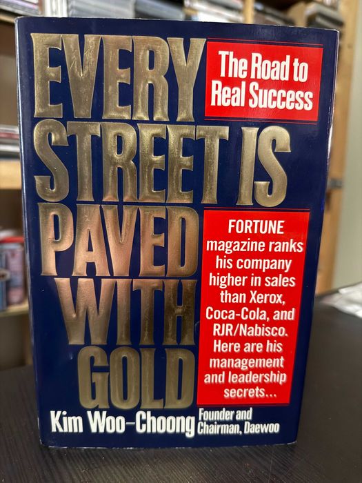 Kim Woo-Choong (Founder of Daewoo) – Every Street is Paved with Gold
