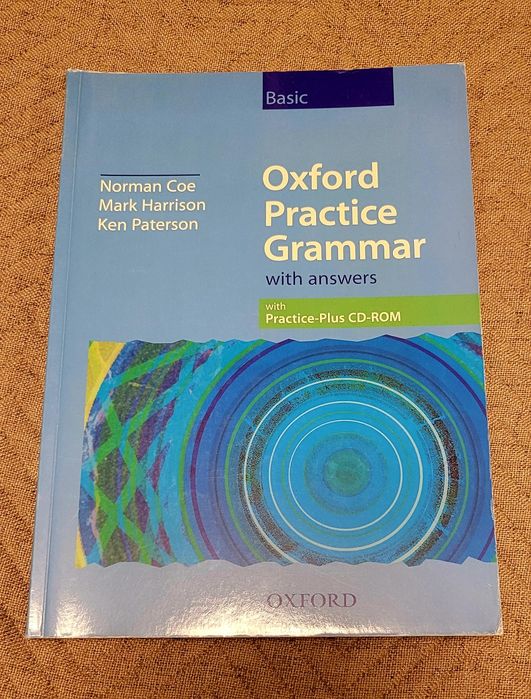 Oxford Practice Grammar Basic with answers. NORMAN COE, MARK HARRISON, KEN PATERSON