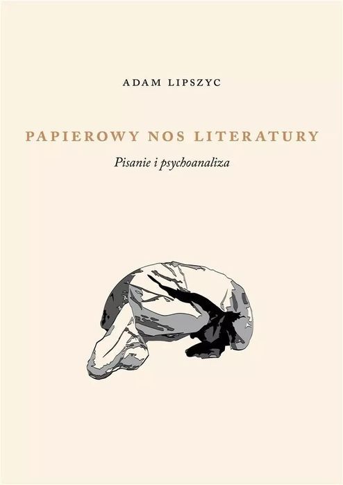 Papierowy nos literatury. Pisanie i psychoanaliza. Austeria