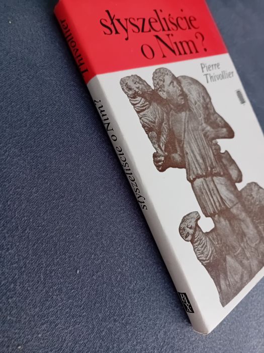 "Słyszeliście o Nim?"Pierre Thivollier