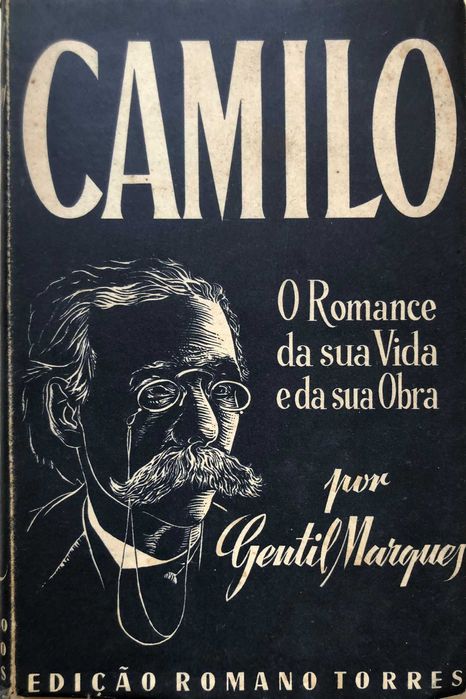 Camilo - O Romance da sua Vida e da sua Obra - Gentil Marques