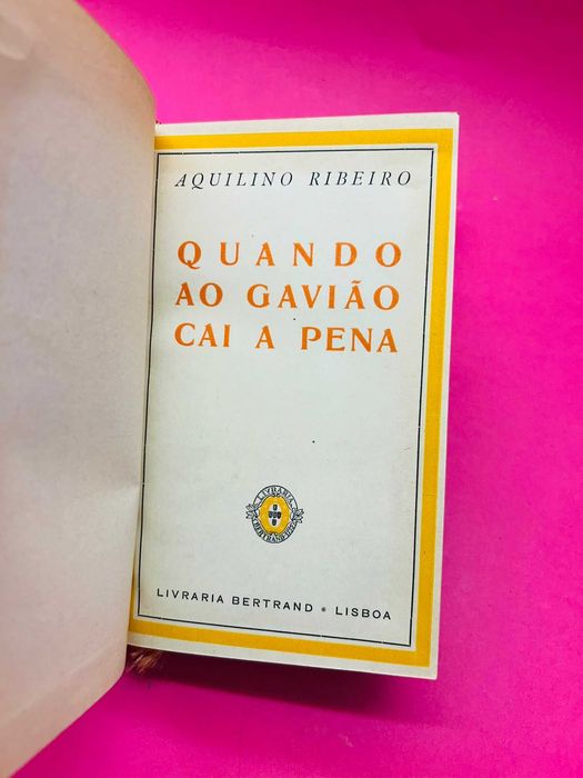 Quando ao Gavião Cai a Pena - Aquilino Ribeiro