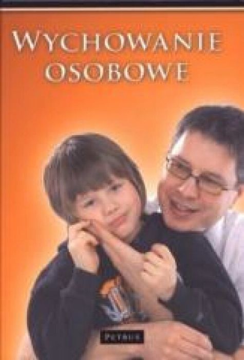 Wychowanie Osobowe Tw Petrus Opracowanie Zbiorowe Rok wydania: 2011,