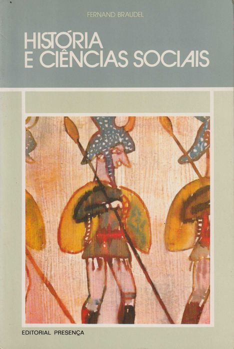 História e Ciências Sociais - Fernand Braudel