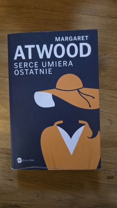 Atwood Margaret  serce umiera ostatnia